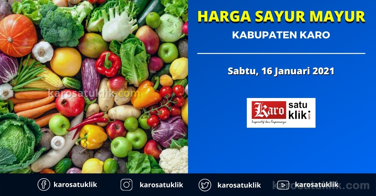 Harga Sayur-Mayur Kabupaten Karo 16 Januari 2021