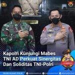 Kapolri Kunjungi Mabes TNI AD Perkuat Sinergitas Dan Soliditas TNI-Polri