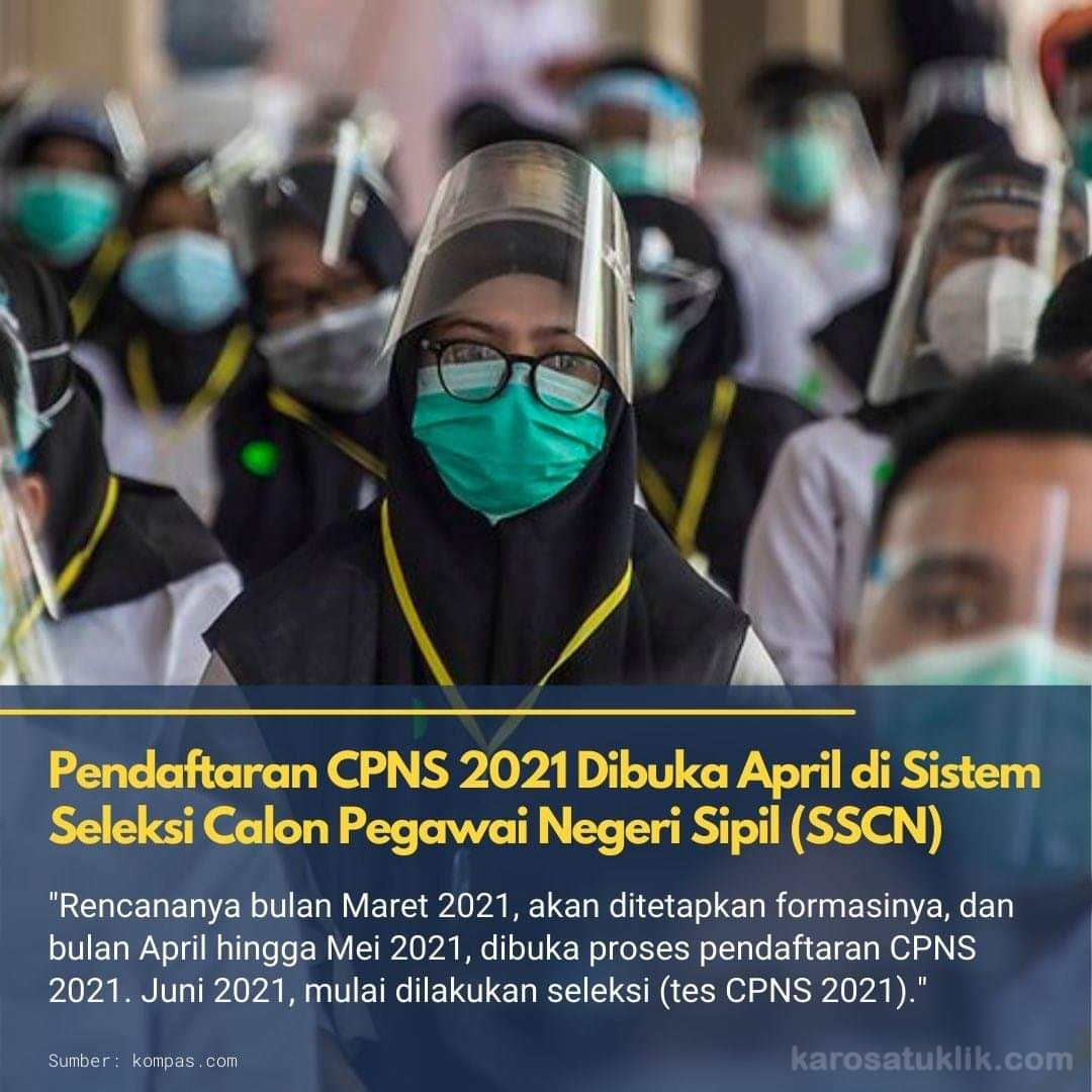 Pendaftaran CPNS 2021 Dibuka April 2021 di SSCN, Ini Penjelasannya
