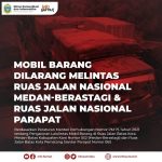 Dalam penerapan Normalisasi Kendaraan Over Dimension Over Loading (ODOL) Mobil Barang Dilarang Melintas Ruas Jalan Nasional Medan - Berastagi & Jalan Nasional Parapat.