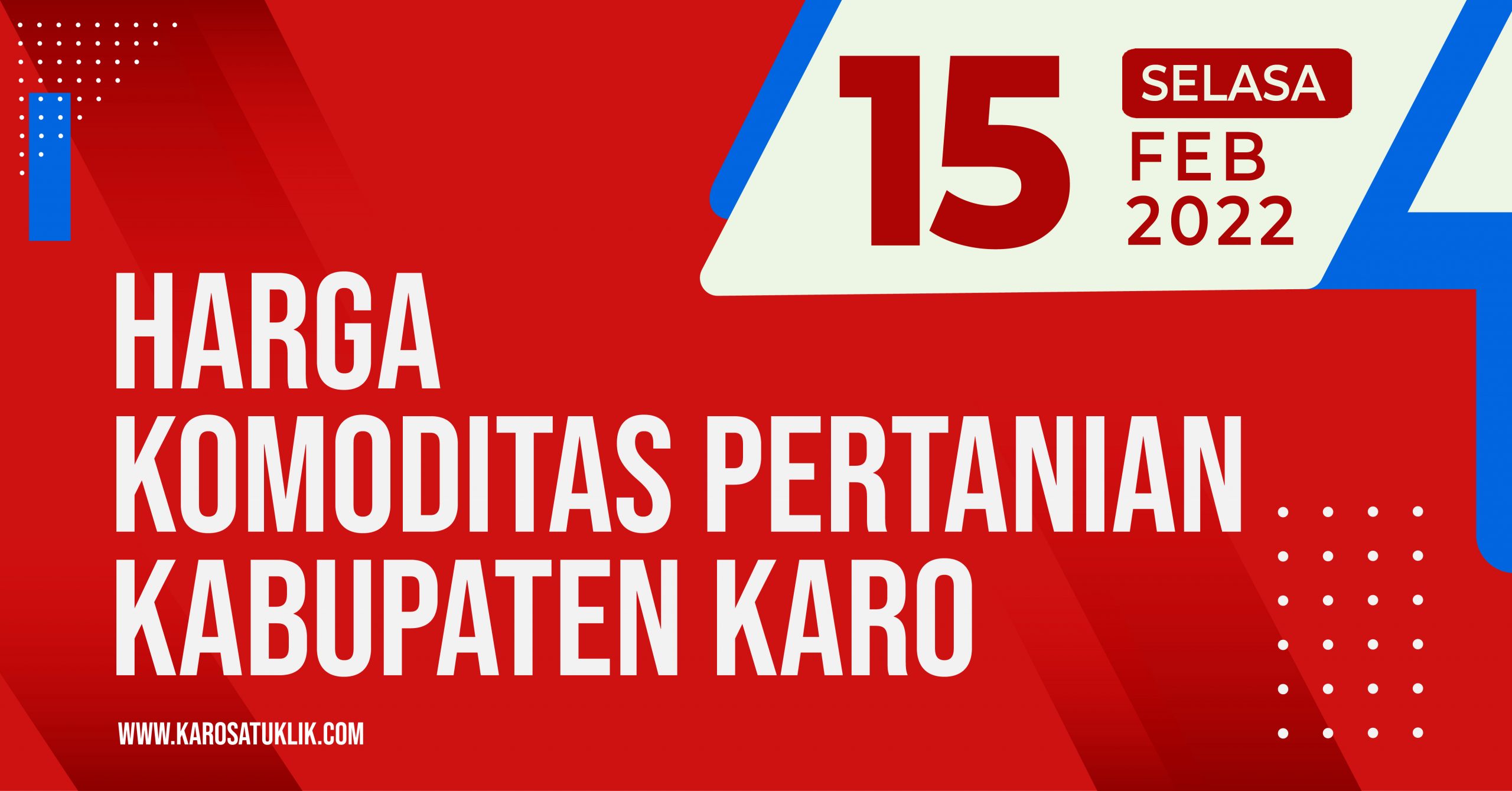 Daftar Harga Komoditas Pertanian Kabupaten Karo, 15 Februari 2022