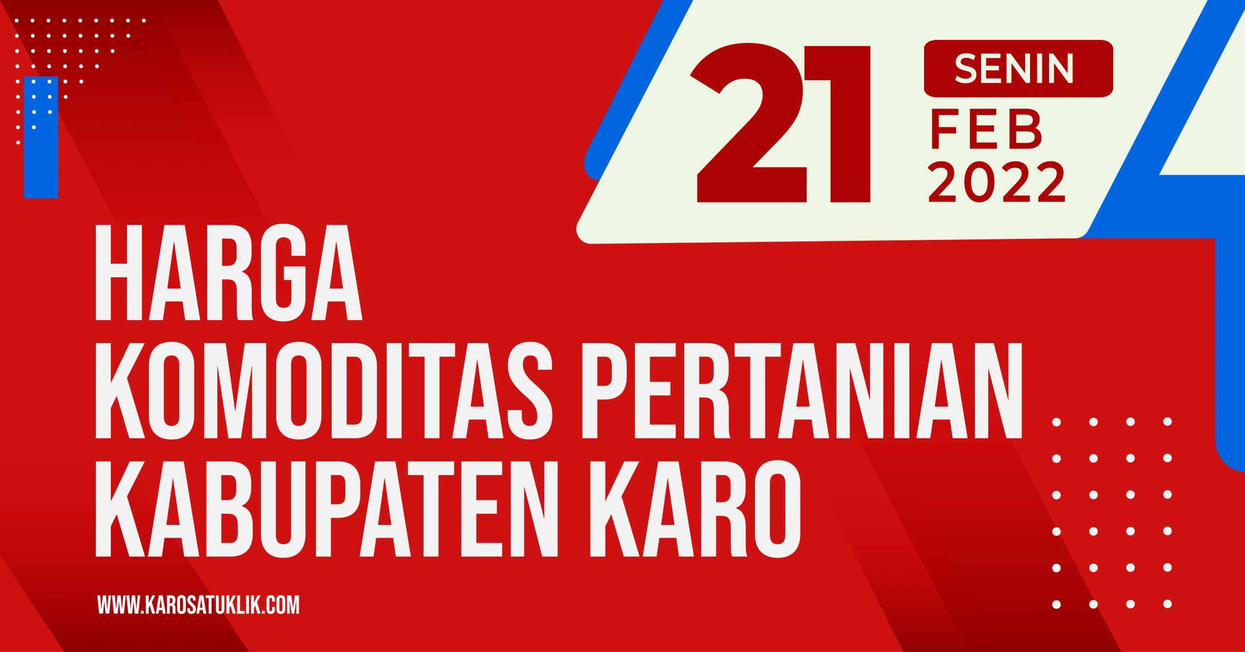 Daftar Harga Komoditas Pertanian Kabupaten Karo, 21 Februari 2022