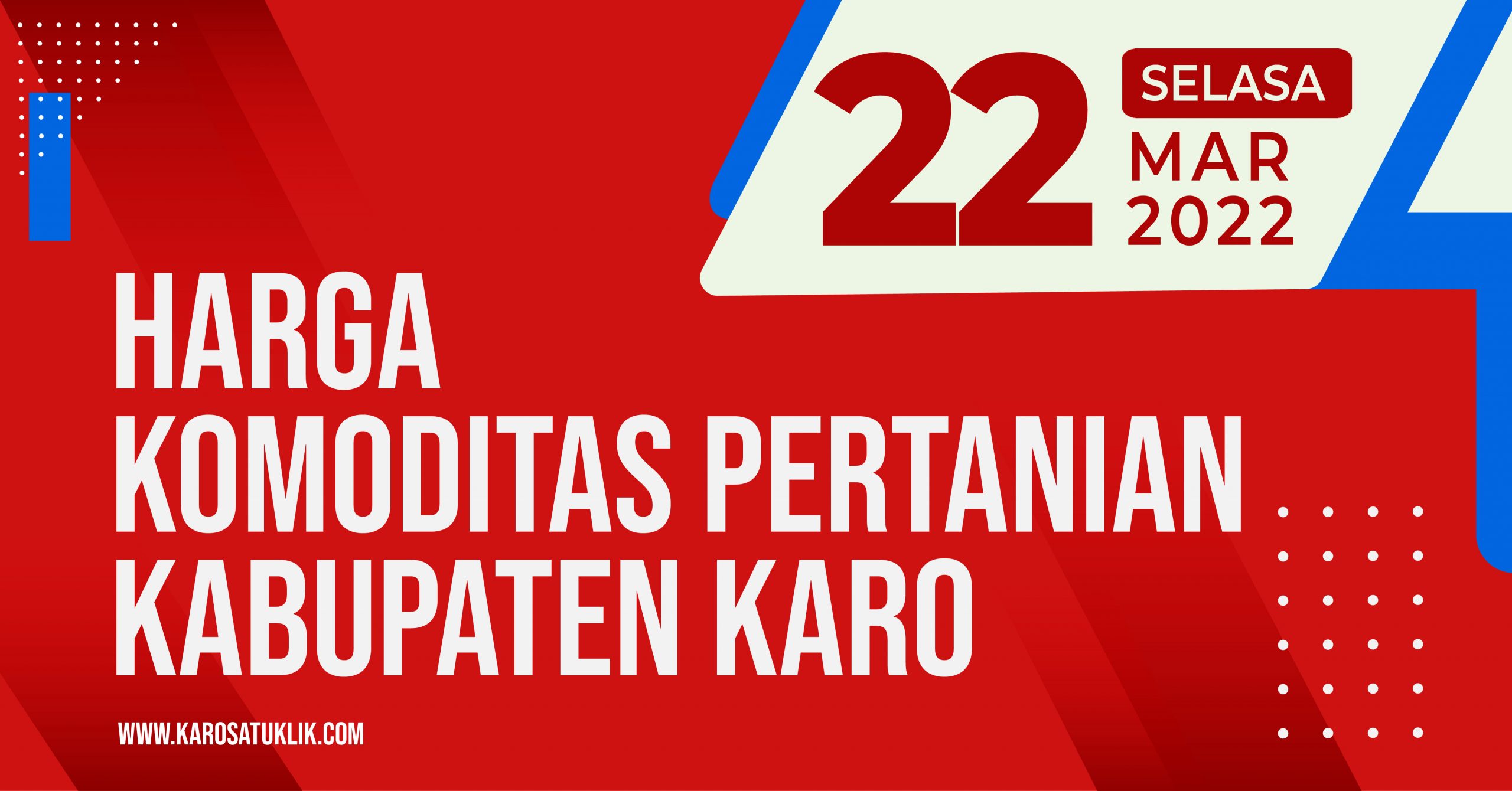 Daftar Harga Komoditas Pertanian Kabupaten Karo, Selasa 22 Maret 2022