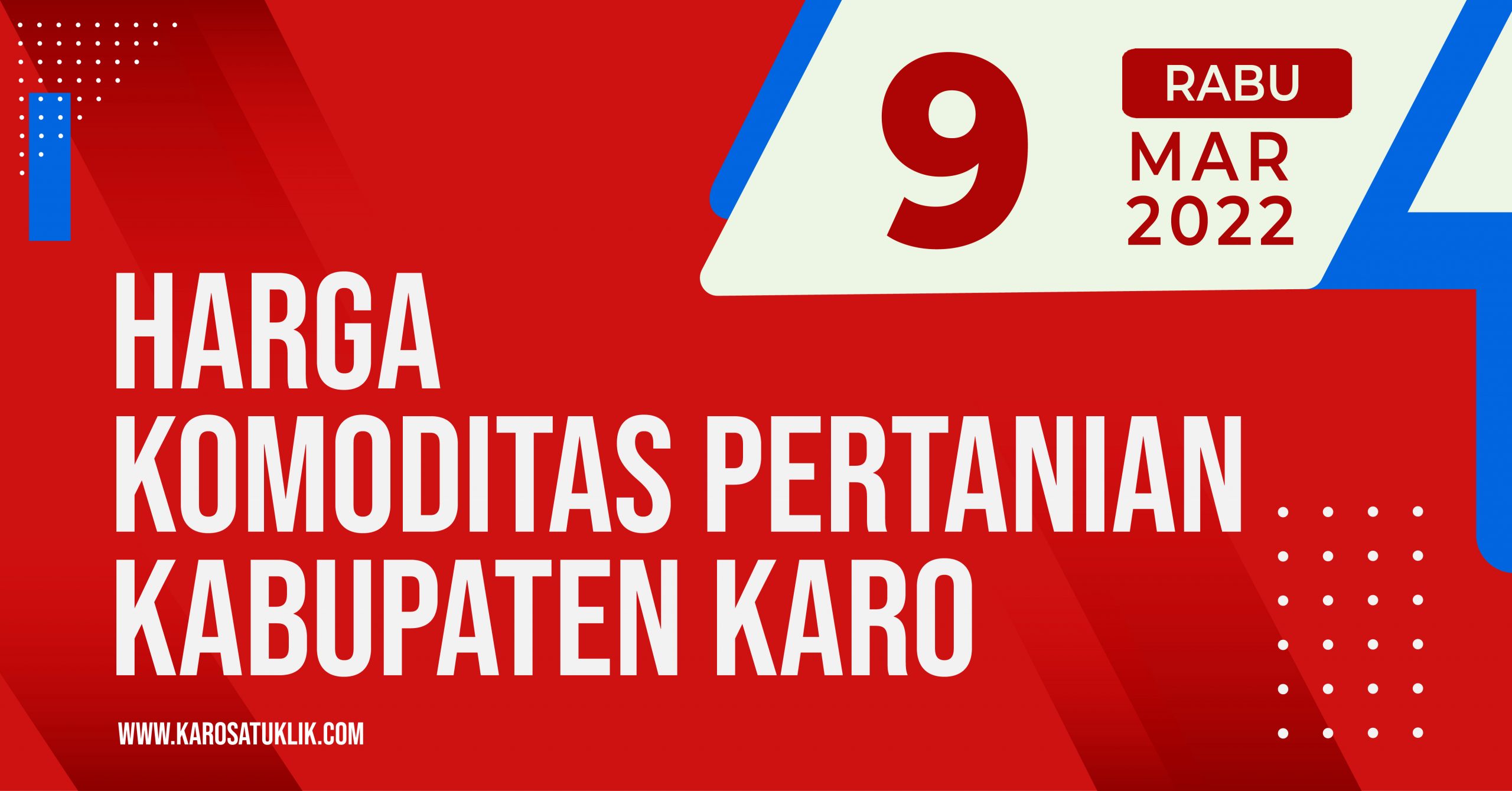 Daftar Harga Komoditas Pertanian Kabupaten Karo, 9 Maret 2022