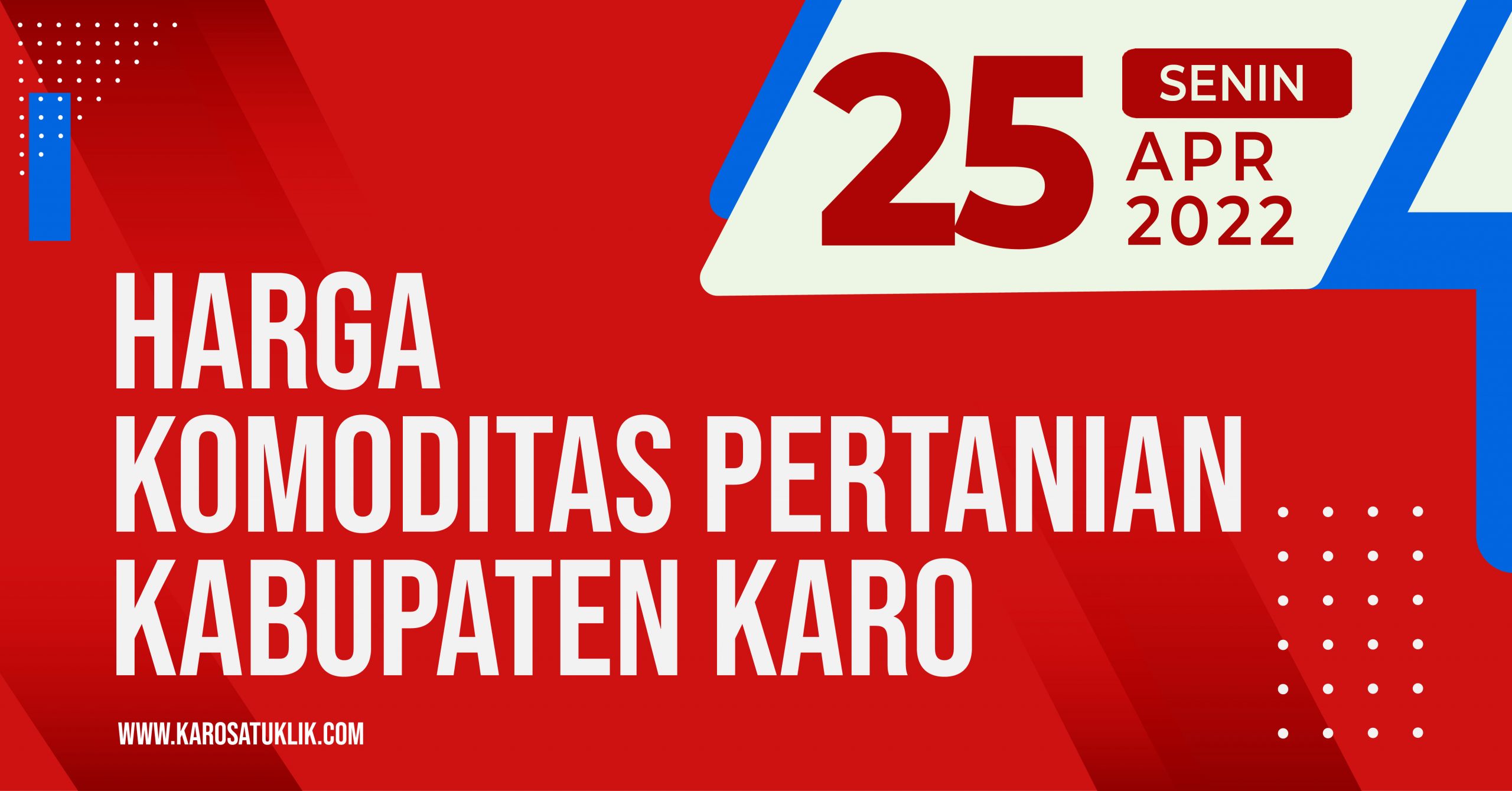 Daftar Harga Komoditas Pertanian Kabupaten Karo, Senin 25 April 2022